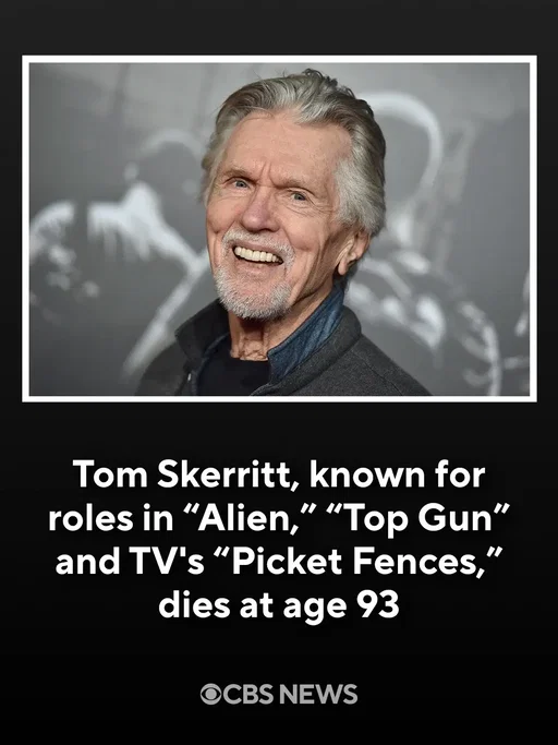 Tom Skerritt, the actor known for his roles in "Alien," "Top Gun" and TV's "Picket Fences," has died, his publicist confirmed to CBS News on Thursday. He was 93. Skerritt died Wednesday of natural causes, his family said in a statement. "While the world knew Tom through his remarkable acting career, we knew him for his humor, curiosity, wisdom, generosity, and the love he brought into our lives," his family said. #news #tomskerritt #hollywood #entertainment 