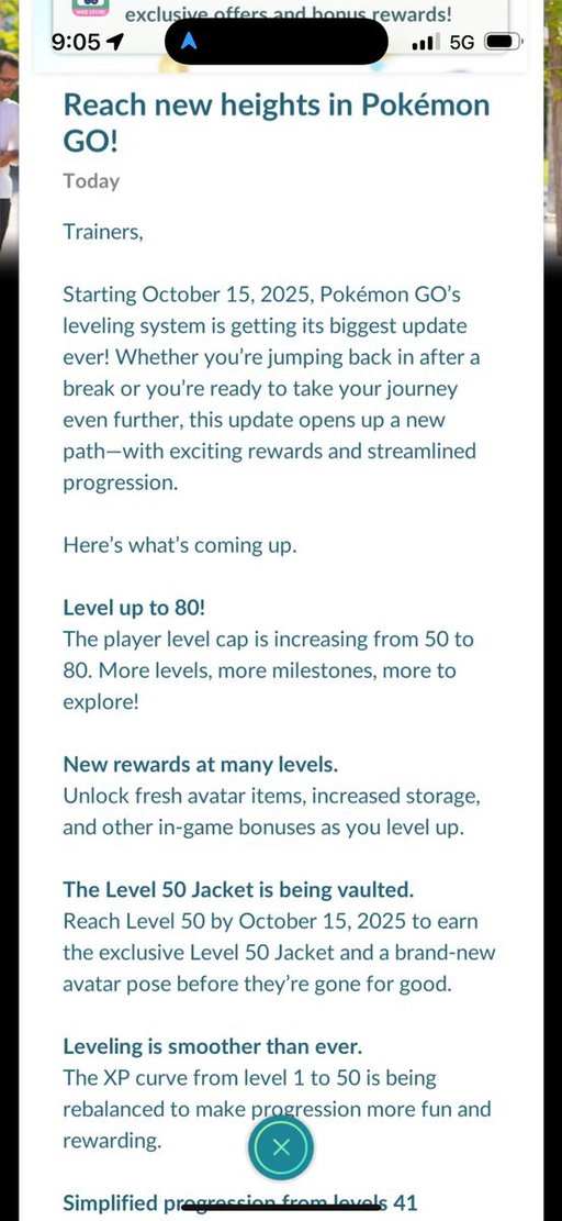 🚨 Huge Pokémon GO news! 🚨
Starting October 15, 2025:
•🌟 Level cap increases to 80 (from 50)
•🧥 Level 50 Jacket + avatar pose being vaulted, reach L50 before Oct 15 to claim them
•🍀 Increased Lucky Friend chances for trainers at L70+
Are you ready to grind to 80? 