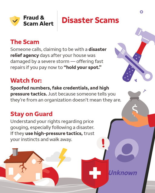Scammers pose as helpers in the wake of disaster, offering fake cleanup or financial aid when you’re vulnerable. They know it’s a stressful time and are counting on you to act quickly. Learn more: https://on.wf.com/6012ffECA 