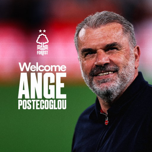 Nottingham Forest is delighted to confirm the appointment of Ange Postecoglou as the Club’s First Team Head Coach.

Postecoglou has been in management for over 25 years, arriving on Trentside with experience of regularly competing and winning trophies at the highest level. 

After enjoying very successful seasons with Brisbane Roar and Yokohama F. Marinos, winning the League with both clubs, he was appointed manager of Celtic in June 2021. A successful tenure in Glasgow saw Postecoglou win the domestic double in his first season in Scotland and the treble in his second year, which earned him a nomination for the FIFA World Coach of the Year in 2023.

Moving to England to take over at Tottenham Hotspur, who finished fifth in his first season, Postecoglou guided Spurs to their first major trophy in 17 years, winning the Europa League in 2024/25 and qualifying for the Champions League. 

Owner, Evangelos Marinakis, said of Postecoglou’s appointment: “We are bringing a coach to the Club who has a proven and consistent record of winning trophies. His experience of coaching teams at the highest level, along with his desire to build something special with us at Forest, makes him a fantastic person to help us on our journey and achieve consistently all our ambitions.

“After gaining promotion to the Premier League, then building consistently season after season to secure European football, we now must take the right step to compete with the very best and challenge for trophies. Ange has the credentials and the track-record to do this, and we are excited he is joining us on our ambitious journey."
