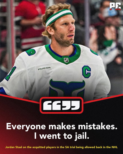 Hurricanes captain Jordan Staal said that everybody makes mistakes when asked about the five acquitted players from the s*xual assault case being allowed back into the NHL.

"Those guys have been through the whole thing and came out acquitted. I'm sure all of them regret what went on and what happened but are moving forward and moving on. Everyone makes mistakes, including myself. As an 18-year old kid, I've done some stupid stuff. I went to jail. I had to go through a lot of crap because of it, and it wasn't fun."

Staal was arrested for misdemeanour disorderly conduct and obstructing the legal process at his brother Eric's bachelor party in 2007.

H/T The Athletic