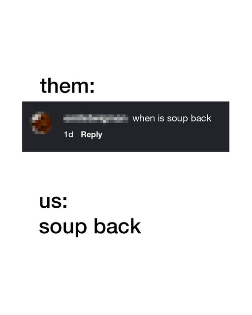 soup back. (loaded tortilla soup to be exact) 