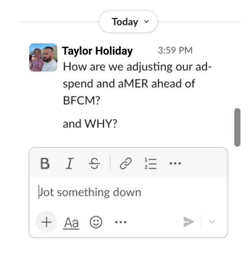 Dear Operators,

In Slack, copy/paste the message from the screenshot below:

If you don’t receive a CLEAR answer by Monday…

We want to build you a custom spend<>aMER model, for FREE.

Delivered in 2–3 days. No strings attached.

Open to 7- and 8-figure Shopify brands.

DM me if you want one.