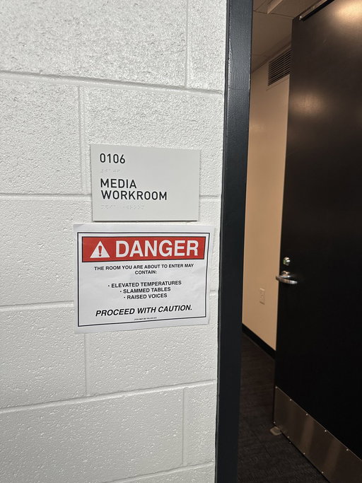 To those in the visiting press room…

Consider yourself warned. 
