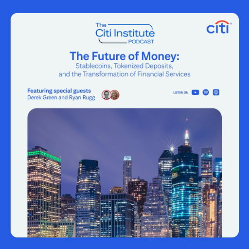 How close are we to real-time, borderless money? Explore the #FutureOfMoney #Stablecoins #TokenizedDeposits and the Transformation of Financial Services on the #CitiInstitute podcast.

https://on.citi/3Jlz9xZ 
