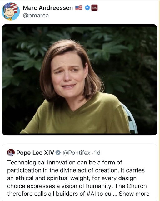 Also deleted: mocking the Pope for a very reasonable, straight-forward statement about AI. it reeks of nihilism.

I can't help but notice that the a16z "New Media" team just put out an article about "winning the internet for a day". I guess this is what they mean. 