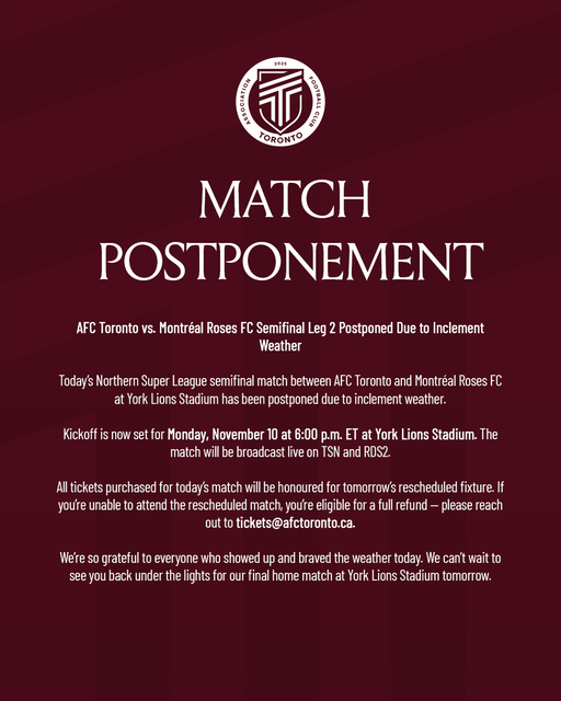 Weather had other plans ❄️

Today’s semifinal vs. Montréal Roses FC has been postponed due to inclement weather. 

We’ll be back at York Lions Stadium tomorrow —Monday, Nov. 10 kickoff at 6 p.m. ET. 

Full statement below. 