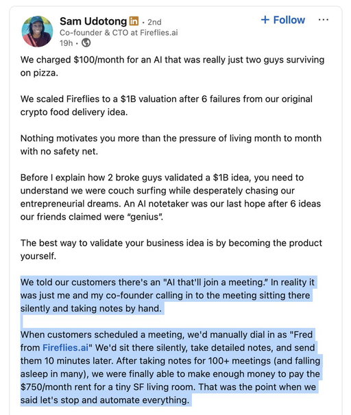 This story is insane.

The founders of Fireflies AI (now worth $1B+) pretended to be an AI notetaker before the tech existed.

The founders would:

> Join meetings on mute as "Fred from Fireflies"
> Take notes by hand while sitting silently
> Send the "AI-generated" notes 10 minutes later

They did this for 100+ meetings to pay rent, before actually building the product that went on to become a unicorn.