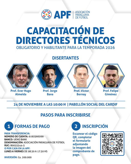 Formate y renová tu licencia para la temporada 2026 🔜⚽️

Arranca la capacitación obligatoria para Directores Técnicos rumbo a la temporada 2026. Una jornada para actualizar métodos y aprender con referentes del fútbol.

✅ Expositores: Ever Hugo Almeida, Jorge Bava, Víctor Bernay y Felipe Giménez.

🗓 24 de noviembre 
🕙 10:00 h
📍 Pabellón Social del CARDIF

💳 Pago por transferencia o en la Sede de la APF
📲 Escaneá el QR y reservá tu lugar.