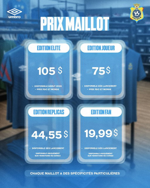 💰 𝐏𝐫𝐢𝐱 𝐝𝐮 𝐦𝐚𝐢𝐥𝐥𝐨𝐭 𝐝𝐞𝐬 𝐋𝐞́𝐨𝐩𝐚𝐫𝐝𝐬 🇨🇩🐆

Quatre éditions, pour tous les supporters :

🔹 𝐄́𝐝𝐢𝐭𝐢𝐨𝐧 𝐄𝐥𝐢𝐭𝐞 👕 : 105 $
(disponible début 2026 – RDC & monde)

_Ce maillot que l'on voit sur les photos publiés par Umbro, est celui qui sera porté par nos Léopards_

🔹 𝐄́𝐝𝐢𝐭𝐢𝐨𝐧 𝐉𝐨𝐮𝐞𝐮𝐫 : 75 $
(disponible dès le lancement – RDC & monde)

_Ce maillot publié sur la page de la Fecofa en shooting est de la qualité portée par nos joueurs précédemment_

🔹 𝐄́𝐝𝐢𝐭𝐢𝐨𝐧 𝐑𝐞𝐩𝐥𝐢𝐜𝐚 : 44,55 $
(disponible dès le lancement – uniquement en RDC) - avec ses logos brodés

🔹 𝐄́𝐝𝐢𝐭𝐢𝐨𝐧 𝐅𝐚𝐧 : 19,99 $
(disponible dès le lancement – uniquement en RDC) - avec ses logos sublimés

👉 Chaque maillot a ses spécificités.

À chacun son style, à chacun sa façon de soutenir les Léopards 🇨🇩💙

#LeopardsRDC #MaillotOfficiel #Umbro #FecofaRDC #Team243 #BendeleEkweyaTe
