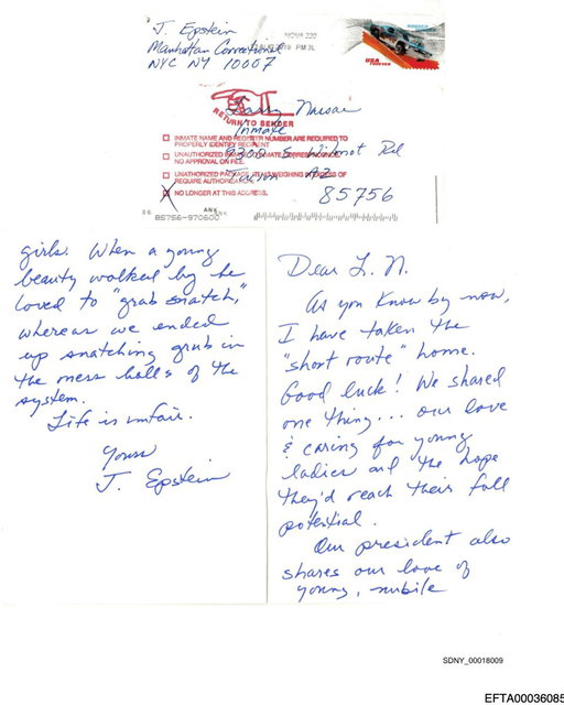 🚨 REVEALED: In Data Set 8 of the Epstein files release, which was briefly posted on the Justice Department's website today, there is a letter alleging to be sent from Jeffrey Epstein to convicted sex offender Larry Nassar.

The letter, which is postmarked just days after Epstein died, reads:

"Dear L. N.

As you know by now, I have taken the "short route" home. Good luck! We shared one thing . . . our love & caring for young ladies at the hope they'd reach their full potential.

Our president shares our love of young, nubile girls. When a young beauty walked by he loved to "grab snatch," whereas we ended up snatching grub in the mess halls of the system.

Life is unfair.

Yours
J. Epstein”

The letter was returned to sender.

Reporting indicates that Epstein sent a letter to Nassar from prison before his suicide. The contents of that letter were never revealed.

Additional documents show that the letter was submitted for handwriting analysis, though it is unclear if investigators reached a conclusion on whether or not this was definitively written by Epstein.

These images are from EFTA00036086 and EFTA00036085.