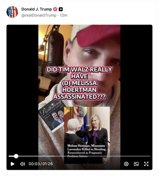 Donald Trump is now reposting videos on Truth Social suggesting that Minnesota Governor Tim Walz had Melissa Hortman assassinated.

This is objectively evil, and calling it out should not be political. 