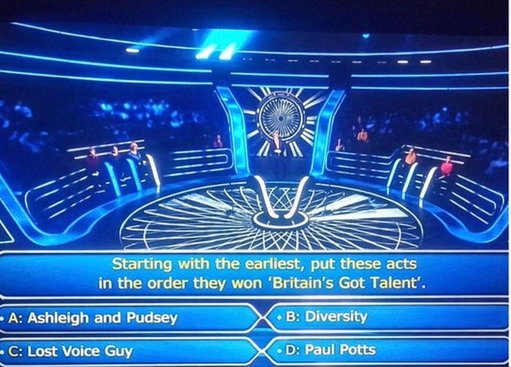 Throwback to when I finally made it onto Who Wants To Be A Millionaire.

Not as a contestant.

As a question. 

Go on then, what’s the correct order. 

#WhoWantsToBeAMillionaire  
#BritainsGotTalent  
#BGT 
#BritishComedy  
#ITV 