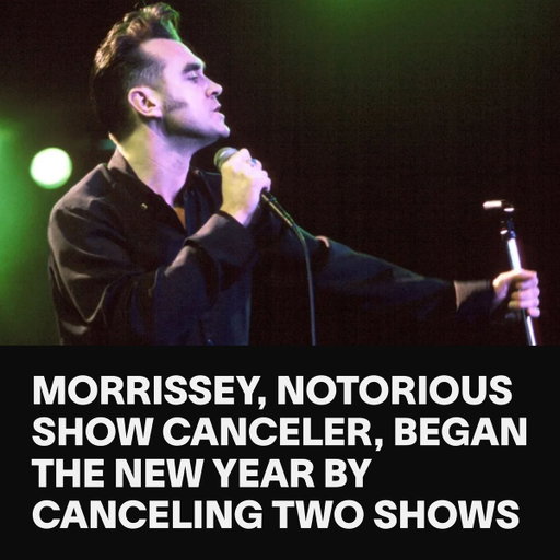 RT @VICE: You'll never believe this but Morrissey canceled some concerts. https://www.vice.com/en/article/morrissey-notorious-show-canceler-began-the-new-year-by-canceling-two-shows/ 