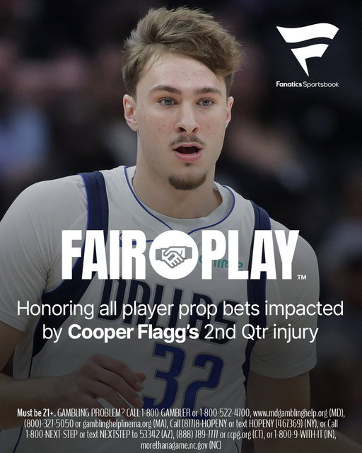 FAIR PLAY™ activated. Honoring all player prop bets impacted by Cooper Flagg's 2nd Qtr injury. 