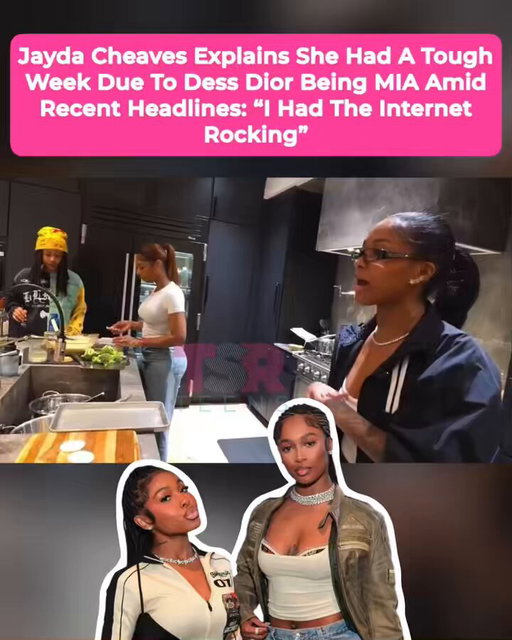 Jayda Cheaves says this week was tough as her bestie Dess Dior went MIA amid recent headlines.

✍🏽: #TSRStaffKH 