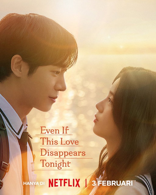 Inikah yang dinamakan bucin next level? Udah tau kondisi orangnya lupa ingatan setiap hari, tapi tetep gas pacaran. Dibintangi Shin Si-a &amp; Choo Young-woo, film Even If This Love Disappears Tonight udah tayang di Netflix! 