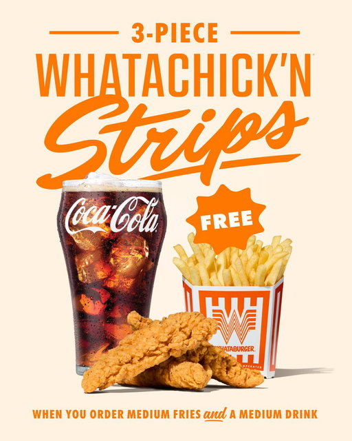 Stick with the favorites. We’ll handle the rest.

Medium fries. Medium drink. Free 3-piece Whatachick’n Strips.

App-only from 2/18–2/24. 