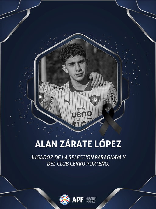 La Asociación Paraguaya de Fútbol expresa su profundo pesar por el fallecimiento del juvenil Alan Zárate, quien formara parte de la Selección Nacional Sub 17 y del Club Cerro Porteño.

Acompañamos con respeto y solidaridad a sus familiares, amigos y compañeros en este difícil momento, que enluta al fútbol formativo de nuestro país.