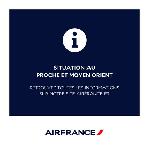Situation au Proche et Moyen-Orient :
Toutes nos équipes sont mobilisées pour assister nos clients dans cette situation exceptionnelle.

Retrouvez toutes les informations, recommandations et nos mesures commerciales sur https://wwws.airfrance.fr/information/cco/flash-alerte-mv3