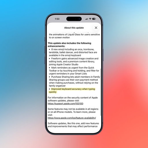 Apple has FINALLY fixed the iPhone keyboard bug!

The release notes for iOS 26.4 say: “improved keyboard accuracy when typing quickly.” 