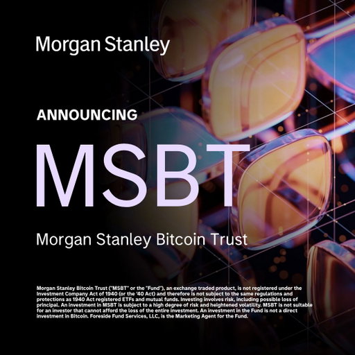 Introducing the Morgan Stanley Bitcoin Trust (MSBT), designed with transparent reporting and a 0.14% expense ratio, supported by a custody approach that brings together traditional considerations and crypto experience. Learn more about MSBT: https://mgstn.ly/4mhxVmH

MSBT prospectus: https://mgstn.ly/4t5ZZfs