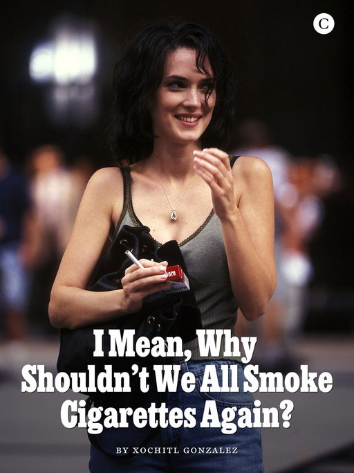 “Lately, I’ve been thinking about smoking. All the time,” writes author Xochitl Gonzalez. “With each passing day of this absolutely deranged year, my desire to contemplate how to make sense of it all while puffing on a cigarette grows.”

Part of this smoking thing is a yearning for the past, admits Gonzalez. Not in an effort to recapture her youth, but to recapture an approach to time and life.

“I can’t personally slow down technology or fix media or the demands of capitalism or any of the other existential things that have crept into our lives,” she writes. “But maybe what I can do is stop what I’m doing, ask somebody to come outside, and take five minutes to slow down with me while I engage in the very dangerous act of holding a flaming stick to my face. This could be my rebellion.”

Read Gonzalez’s full essay: https://nymag.visitlink.me/55vbET