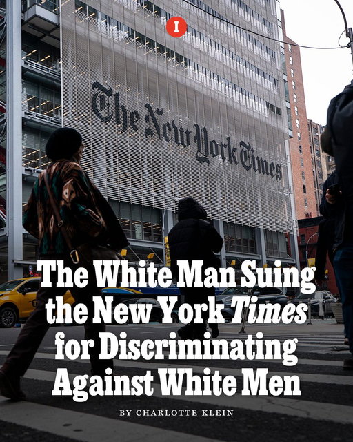 A white male New York ‘Times’ employee filed a complaint with the Equal Employment Opportunity Commission alleging the paper had discriminated against him by not giving him a promotion because he is a white male. On Tuesday, the EEOC, now controlled by a Trump appointee who has vowed to help wage the president’s war against DEI culture, filed a civil-rights lawsuit against the ‘Times’ arguing that the paper’s efforts to satisfy its diversity goals amounted to “unlawful employment practices.”

The paper itself was first to break the news of the suit but did not name the employee who made the complaint. Reporters at the paper have been scrambling to figure out the employee’s identity, driven in part by bafflement that one of their own colleagues would sell out the paper to the administration, which has used tools of the federal government to attack the press.

“This has been kind of a shitshow behind the scenes — people trying to figure out who the aggrieved person is,” said another ‘Times’ staffer. The release of the complaint on Tuesday narrowed the speculation to Bryant Rousseau, a senior editor and producer on the ‘Times’’s international desk who has been with the paper for more than a decade.

Read more details from the suit: https://nymag.visitlink.me/_5PHs2