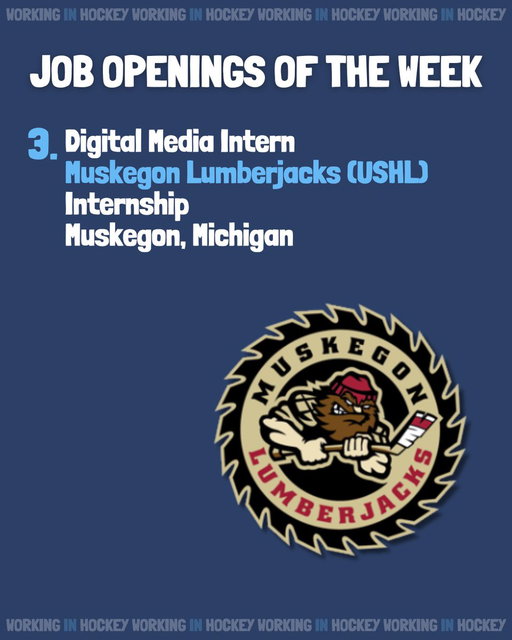 3. Digital Media Intern - @MuskegonJacks (USHL)

https://www.teamworkonline.com/hockey-jobs/unitedstates-hockeyleague-jobs/muskegon-lumberjacks-jobs/digital-media-intern-2173728 