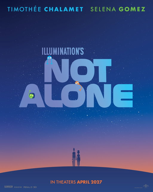 Timothée Chalamet and Selena Gomez are Not Alone - only in theaters April 2027. 