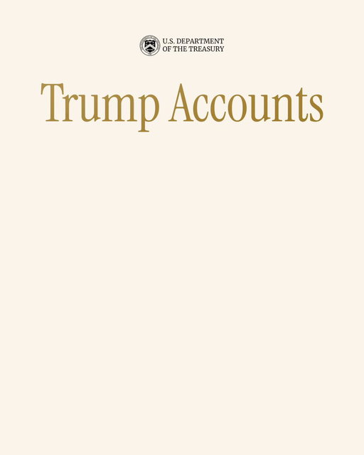 The Trump Accounts app is now available to all eligible American families. You can now activate a Trump Account for a child ahead of the official launch on July 4, 2026.

Trump Accounts help children build long-term financial security from an early age.

Here’s what you need to know:
✔️All U.S. children under 18 with a valid Social Security Number are eligible to establish a Trump Account.
✔️Eligible children born in years 2025 through 2028 receive an initial $1,000 contribution from the U.S. Treasury
✔️Family, friends, and employers, collectively, can contribute up to $5,000 annually.
✔️Built for long-term investing.