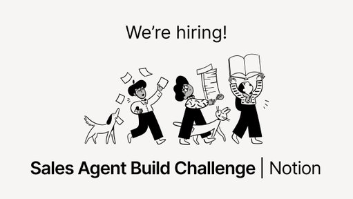 Skip the resume. Seriously.

We're hiring SDRs and BDRs. To apply, just build an agent a sales team would actually use.

Apply by July 15 (tag your friends):  https://jobs.ashbyhq.com/notion/e84f6113-2118-4698-a22a-d1701669ce4f 