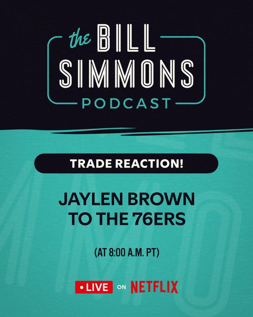 So… any news to talk about?

Hear all of @BillSimmons's thoughts on the Celtics trading Jaylen Brown to the 76ers today at 8 a.m. PT LIVE on @netflix! 