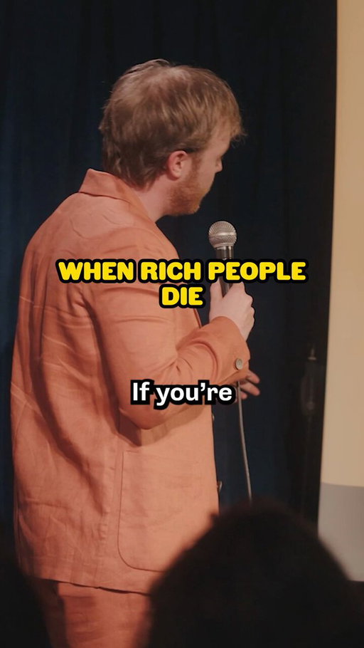 When rich people die. 