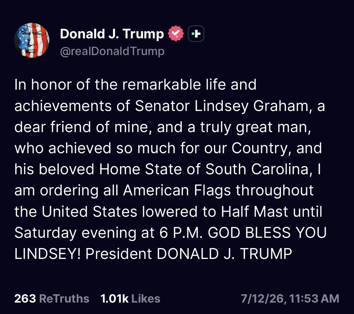 Trump orders U.S. flags at half-staff until Saturday 6PM for Sen. Lindsey Graham. 