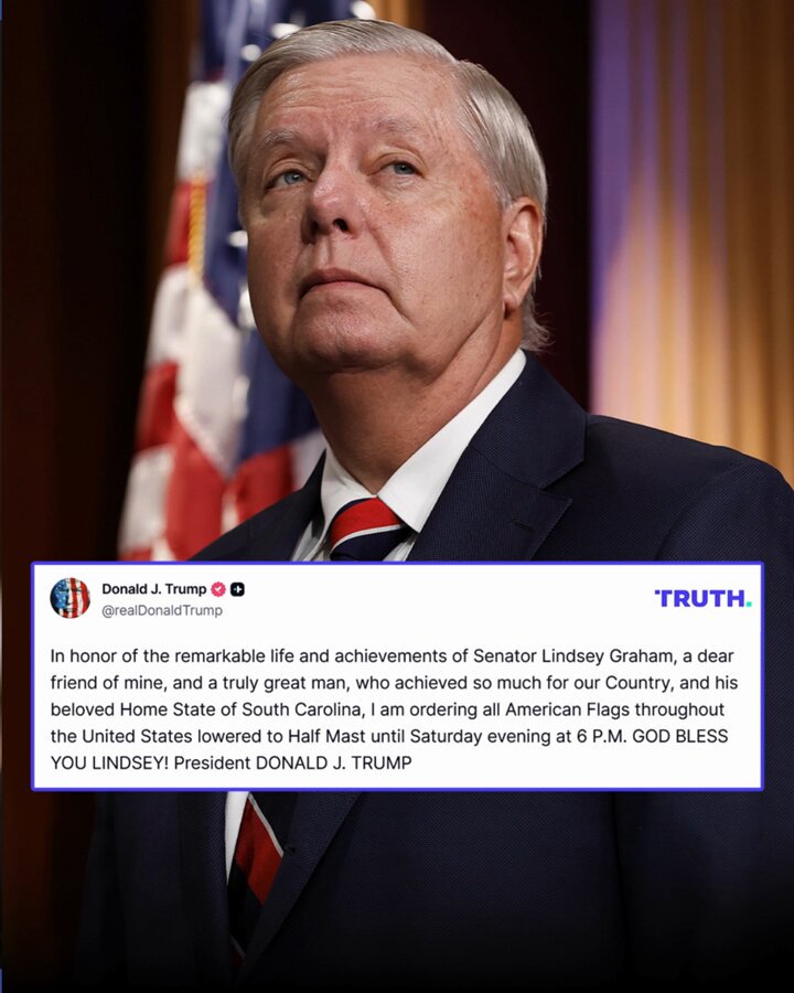 President Trump said, in honor of Sen. Lindsey Graham, "I am ordering all American Flags throughout the United States lowered to Half Mast until Saturday evening at 6 P.M." 