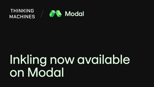 Inkling by @thinkymachines is now available on Modal, backed by a custom DFlash speculator for 67% higher throughput and interactivity.

Running on Modal Auto Endpoints with SGLang today. 