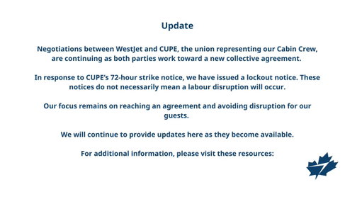 Travel advisories: https://www.westjet.com/en-ca/get-travel-ready/advisories  
Newsroom: https://www.westjet.com/en-ca/news/2026/westjet-responds-to-union-s-72-hour-strike-notification-and-issu 