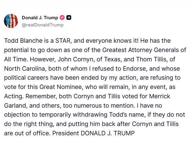 BREAKING: Trump floats delaying Todd Blanche attorney general nomination until Cornyn, Tillis leave office 