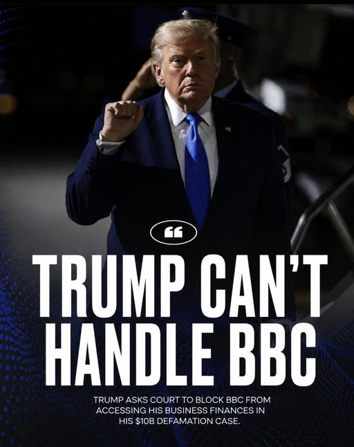 JUST IN: Trump is scrambling to stop the BBC from digging into the finances of his business empire after a judge ordered him to hand over records in his $10B defamation lawsuit against the network. 