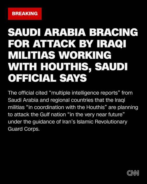 Saudi Arabia is bracing for “multiple coordinated attacks” by Iraqi militias working with Iran-backed Houthis, a Saudi official told CNN, as the Middle East conflict threatens to continue to broaden in the region. https://t.co/aTUHRNk2el 