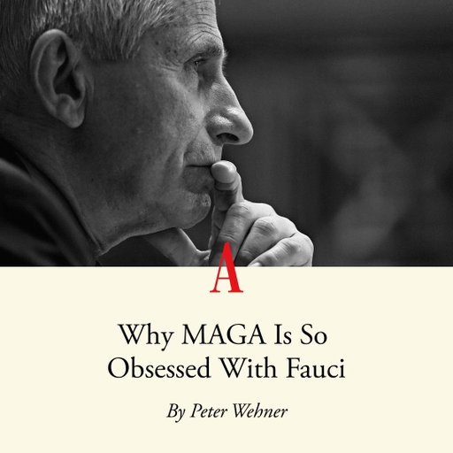 MAGA’s crusade against Anthony Fauci has surprisingly little to do with Fauci, @Peter_Wehner argues: https://t.co/mpPKzib8Ok 