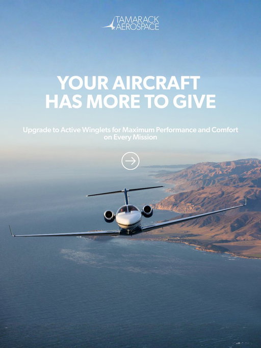 Turbulence is no fun! With Tamarack Active Winglets and ATLAS® load alleviation, the wing actively responds to changing air loads, helping smooth the ride and reduce the bumps passengers feel. 

Because performance isn’t just about numbers. It’s about comfort on every mission. Your aircraft has more to give.