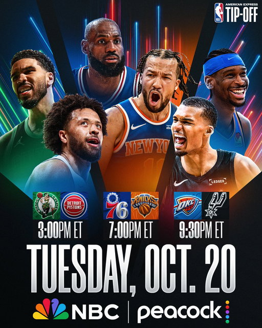 A CAN'T-MISS TRIPLEHEADER TO OPEN THE SEASON.

🍿 Jayson Tatum, Paul George and the Celtics visit Cade Cunningham and last year's top-seeded Pistons

🍿 LeBron James and Jaylen Brown make Sixers debuts vs. Jalen Brunson and the Knicks on their championship banner raising night at MSG

🍿 Shai Gilgeous-Alexander and the Thunder face Victor Wembanyama and the Spurs in a West Finals rematch

The 2026-27 NBA season tips off Tuesday, October 20 on NBC and Peacock!
