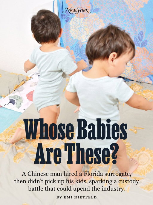 In November 2024, Kyla Simpson carried triplets as a surrogate for a single man in China named Ted Zhou. He and Simpson had entered into the contract with joy and optimism. But after his sons were born, in November 2024, Zhou never arrived to pick them up. Then Simpson learned he hadn’t applied for a visa. She agreed to take the babies home until he could come retrieve them.

Five months later, Simpson was surprised when two Chinese strangers appeared at her door and demanded she give them the triplets. They’d been dispatched by Zhou, who was still waiting for his visa interview. Running out of money for the boys’ care, he’d hired them as a last resort. Now, as his calls went ignored, he feared the surrogate he’d hired had fallen in love with his children and would never let them go. 

To Simpson, the handlers’ arrival confirmed her own suspicions. She’d started piecing together a theory that Zhou was part of a trafficking ring that commissioned surrogate babies who would be separated and sold. Over the next year, she would call the FBI, accuse Zhou of abandoning the babies, try to terminate his parental rights and file for adoption. 

American women gestate thousands of babies every year for overseas parents, almost half of whom live in China, yet no federal or international regulations govern surrogacy. With cultural differences, a language barrier, and a patchwork of conflicting state laws, it can be hard to tell in a dispute who is a victim and who is a perpetrator, who has been scammed and who is the scammer. Now, as the two parties face each other in court, the ruling could threaten the status of thousands of parents and define the future of international surrogacy. (The legal process will likely take many more months.) 

Read Emi Nietfeld’s full report: https://nymag.visitlink.me/KvuR--