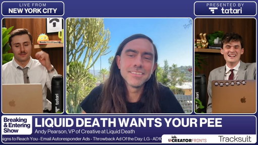 FULL INTERVIEW: Jason Kelce wants you to send your pee to data centers in the new Liquid Death x Garage Beer campaign. We had Andy Pearson, VP of Creative at Liquid Death, on our live show to explain how on Earth they came up with this idea.

00:00-01:35 Who the f**k came up with this idea?

01:35-02:30 Comedian Avengers

02:30-03:00 Ayo, conference room checkkkk

03:00-04:05 Why should anyone give a sh*t?

04:05-05:10 How does one properly cheers their pee?

05:10-05:50 Banger campaign after banger campaign

05:50-06:30 Breaking and Entering wants your pee

06:30-07:30 A piss joke got Andy rejected from 72andSunny

07:30-08:08 All in da house

08:08-09:23 Liquid Death Logic

09:23-11:05 Jason Kelce is a pro

11:05-12:20 An ensemble of gigolos and potential strippers

12:20-13:53 Liquid Death creative team = The Beatles