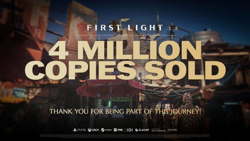 4 million copies sold since launch!

Thank you for joining us on this journey and being part James Bond's return to gaming.

#007FirstLight #EarnTheNumber 
