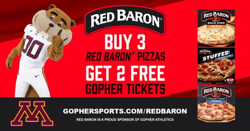 Thanks to our friends Red Baron, a limited supply of tickets can now be redeemed for the Gopher Football games vs Eastern Illinois on 9/3, Akron on 9/19, and Northwestern on 11/21. 

When you buy 3 Red Baron® pizzas you win 2 free tickets to the game, while supplies last! 

🍕🎟️: http://gophersports.com/redbaron