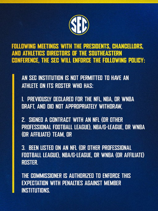 Following meetings with the Presidents, Chancellors, and Athletics Directors of the Southeastern Conference, the SEC will enforce the following policy: 