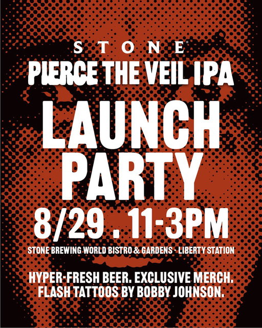 LOUD BEER. LOUD LAUNCH PARTY. 🔥

Be among the first to taste Stone Pierce the Veil IPA at Stone Brewing World Bistro &amp; Gardens - Liberty Station this Saturday, Aug. 29, from 11AM–3PM.

Hyper-fresh beer. Exclusive merch. Flash tattoos by Bobby Johnson. Don’t miss it. 🎸🍻 